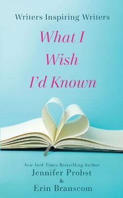Writers Inspiring Writers: What I Wish I'd Known - Jennifer Probst