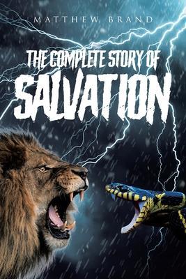 The Complete Story of Salvation - Matthew Brand