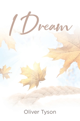 I Dream - Oliver Tyson