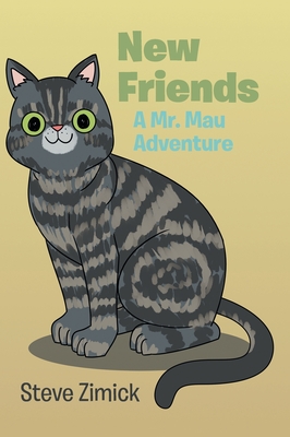 New Friends A Mr. Mau Adventure - Steve Zimick
