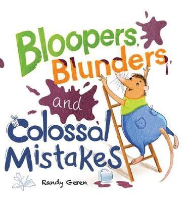 Bloopers, Blunders, and Colossal Mistakes - Randy Geren