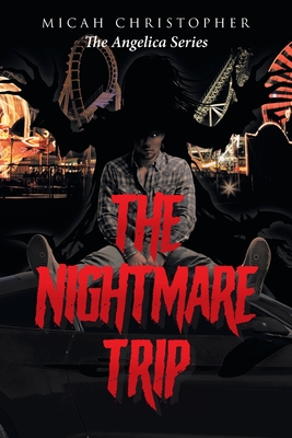 The Nightmare Trip - Micah Christopher