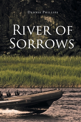 River of Sorrows - Dennis Phillips