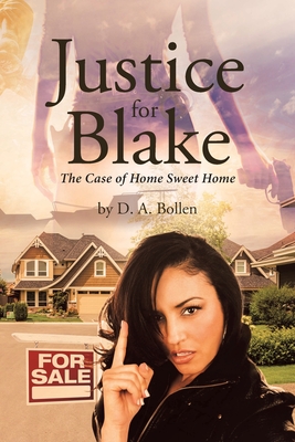 Coperta cărții 'Justice for Blake: The Case of Home Sweet Home - D. A. Bollen'