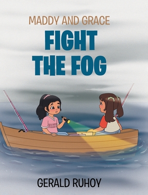 Maddy and Grace Fight the Fog - Gerald Ruhoy