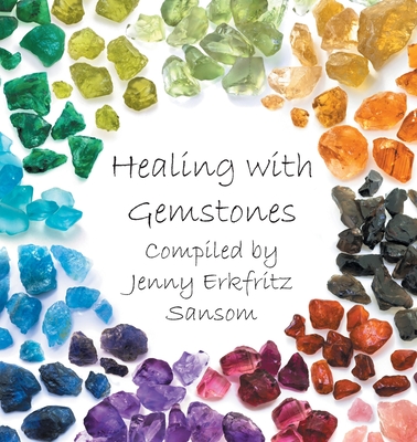 Healing with Gemstones - Jenny Erkfritz Sansom