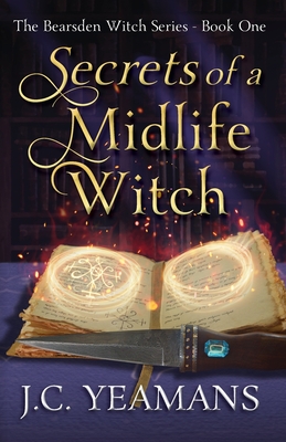 Secrets of a Midlife Witch - J. C. Yeamans
