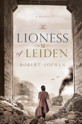 The Lioness of Leiden - Robert Loewen