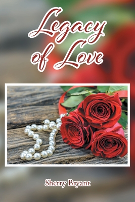 Legacy of Love - Sherry Bryant
