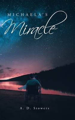 Michaela's Miracle - A. D. Stowers