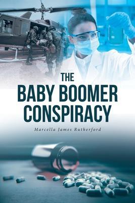 The Baby Boomer Conspiracy - Marcella James Rutherford