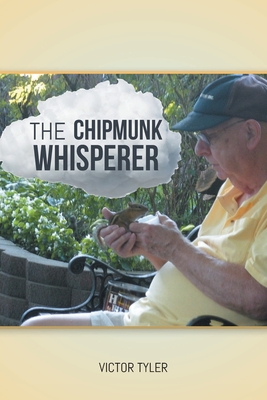 The Chipmunk Whisperer - Victor Tyler