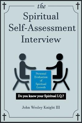 The Spiritual Self Assessment Interview - John Wesley Knight