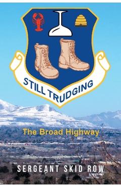 Coperta cărții 'Still Trudging: The Broad Highway - Sergeant Skid Row'