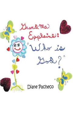Poza produsului Grandma Explains: ''Who Is God?'' - Diane Pacheco