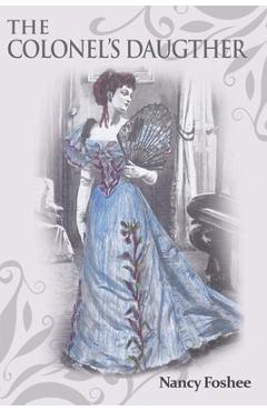 Coperta cărții 'The Colonel's Daughter - Nancy Foshee'