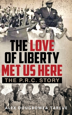 Coperta cărții 'The Love of Liberty Met Us Here: The P. R. C. Story - Alexander Tarlue'