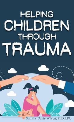 Helping Children Through Trauma - Natisha Davis-wilson