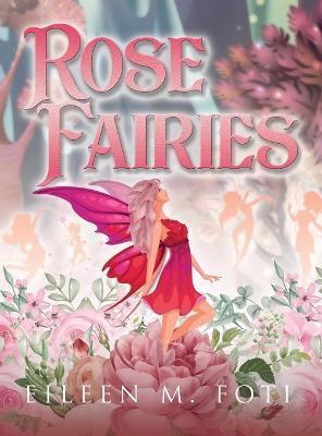 Rose Fairies - Eileen M. Foti