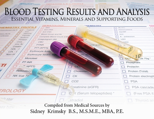 Blood Testing Results and Analysis: Essential Vitamins, Minerals, and Supporting Foods - Sidney Krimsky