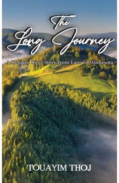 Coperta cărții 'The Long Journey: A Refugee Boy's Story from Laos to Minessota - Touayim Thoj'