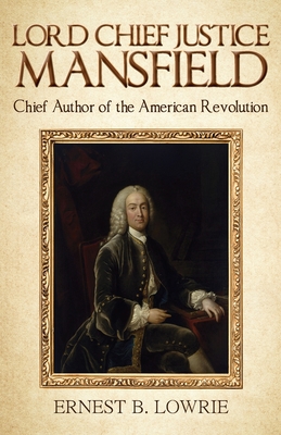 Lord Chief Justice Mansfield - Ernest B. Lowrie