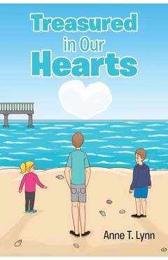 Coperta cărții 'Treasured in Our Hearts - Anne T. Lynn'
