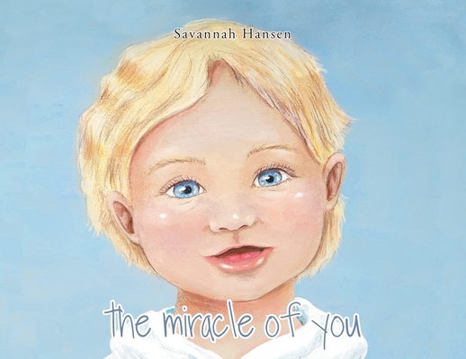 The Miracle of You - Savannah Hansen