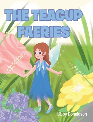 The Teacup Faeries - Libby Donaldson