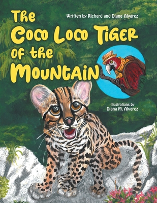 The Coco Loco Tiger of the Mountain - Diana Alvarez