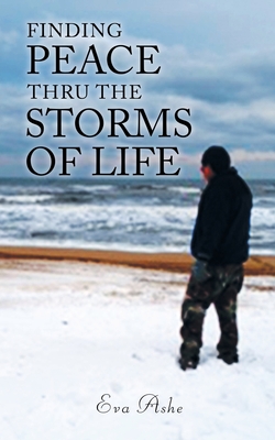 Finding Peace Thru the Storms of Life - Eva Ashe
