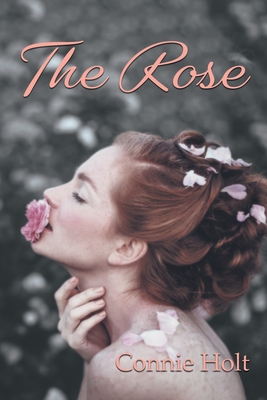 Coperta cărții 'The Rose - Connie Holt'
