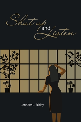 Coperta cărții 'Shut Up and Listen - Jennifer L. Risley'