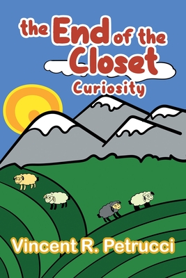 The End of the Closet: Curiosity - Vincent R. Petrucci