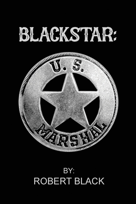 Blackstar: U.S. Marshal - Robert Black