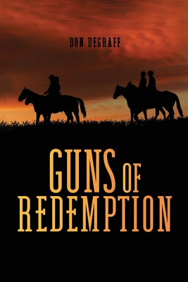 Guns of Redemption - Don Degraff