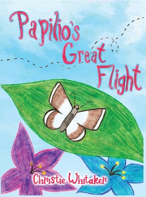 Papilio's Great Flight - Christie Whitaker