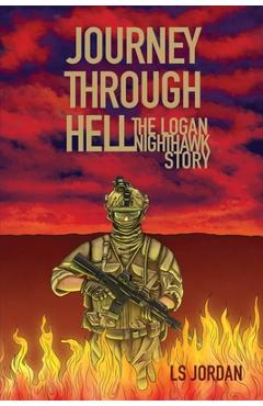 Coperta cărții 'Journey Through Hell: The Logan Nighthawk Story - Ls Jordan'