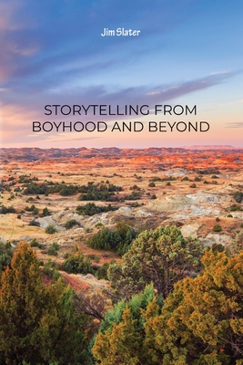 Storytelling from Boyhood and Beyond - Jim Slater