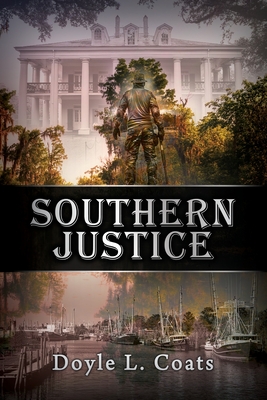 Southern Justice - Doyle L. Coats