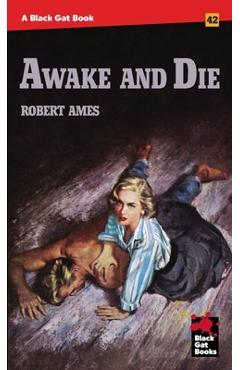 Coperta cărții 'Awake and Die - Robert Ames'