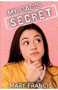 Coperta cărții 'My Dad's Secret - Mary Francis'