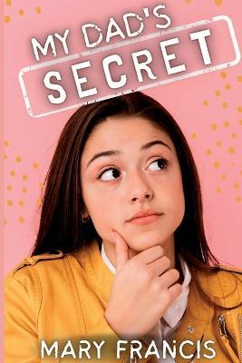 Coperta cărții 'My Dad's Secret - Mary Francis'