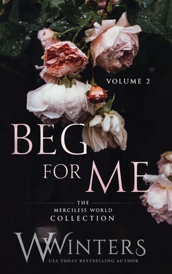 Beg For Me: Volume 2 - W. Winters