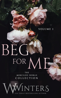 Beg For Me: Volume 1 - W. Winters