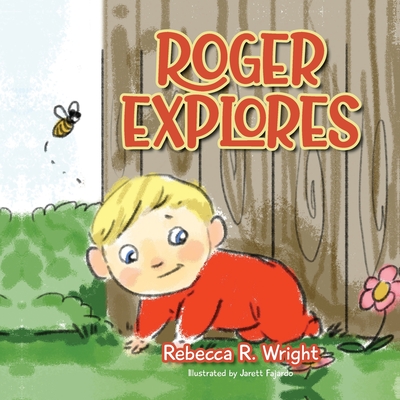 Roger Explores - Rebecca R. Wright