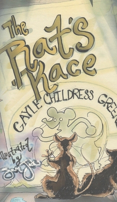 The Rat's Race - Gayle Childress Greene