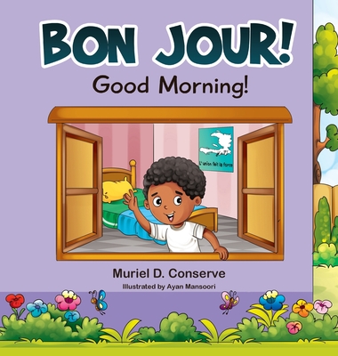 Bon Jour! Good Morning! - Muriel D. Conserve