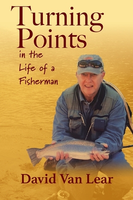 Turning Points in the Life of a Fisherman - David Van Lear