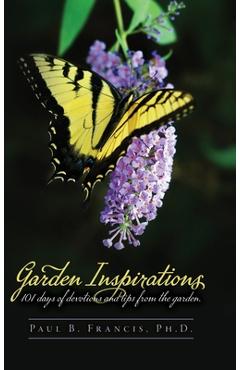Poza produsului Garden Inspirations: 101 days of devotions and tips from the garden - Paul B. Francis